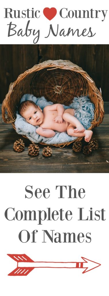 A complete list of cute rustic and country baby names.